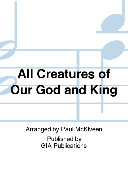 Cover of All Creatures of Our God and King