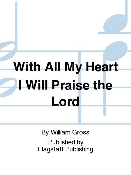 Cover of With All My Heart I Will Praise the Lord