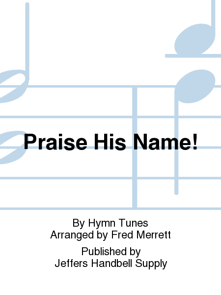 Cover of Praise His Name!