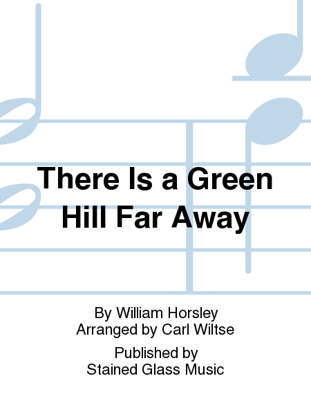Cover of There Is a Green Hill Far Away